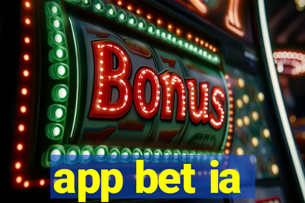 app bet ia